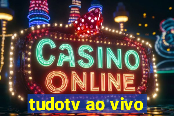 tudotv ao vivo